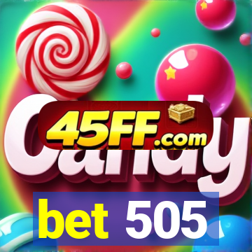 bet 505